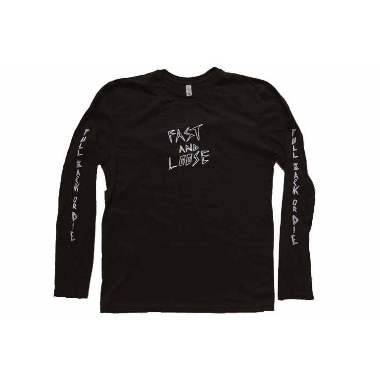 Fast and Loose - Longsleeve