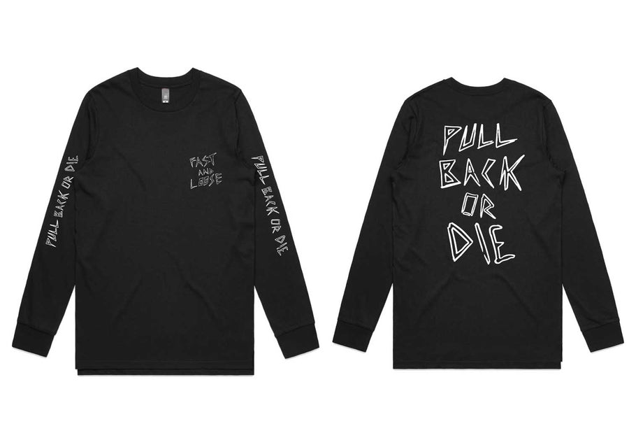 Fast and Loose - Pull Back or Die- Long sleeve